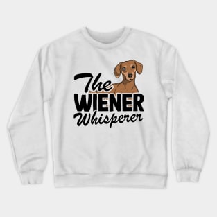 The Wiener Whisperer Funny Dachshund Crewneck Sweatshirt